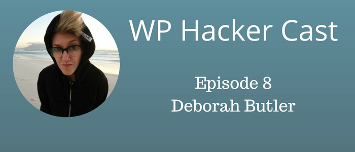 WP HackerCast – Episode 8 – Deborah Butler – Code Saloon